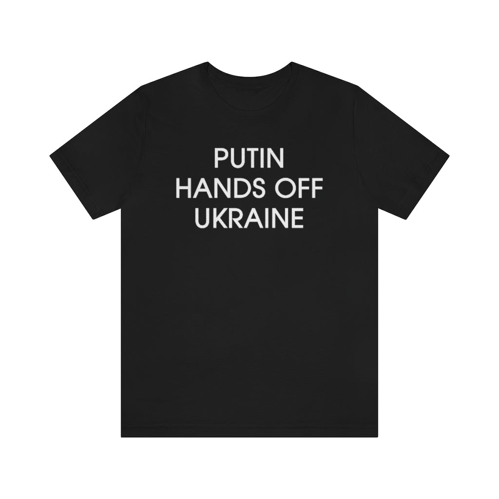 Putin Hands Off Ukraine tshirt. Anti Putin shirt. Ukrainian t-shirt.