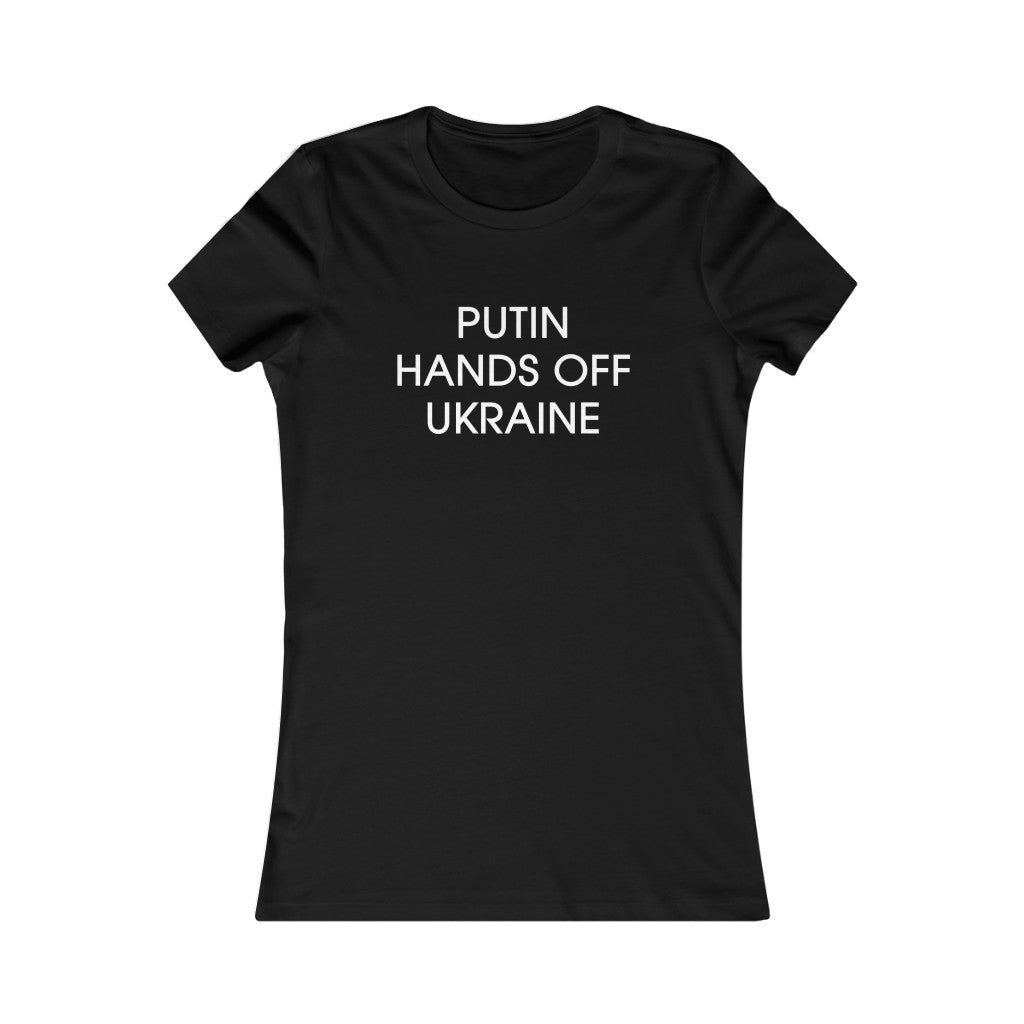 Putin Hands Off Ukraine tshirt. Anti Putin shirt. Ukrainian women's slim fit tee.