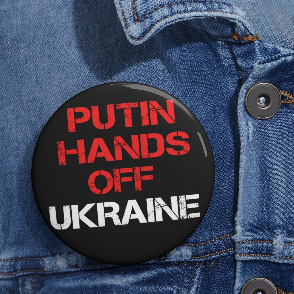 Putin Hands off Ukraine Pin Button. Support Ukraine button. Peace in Ukraine, No war with Russia button.