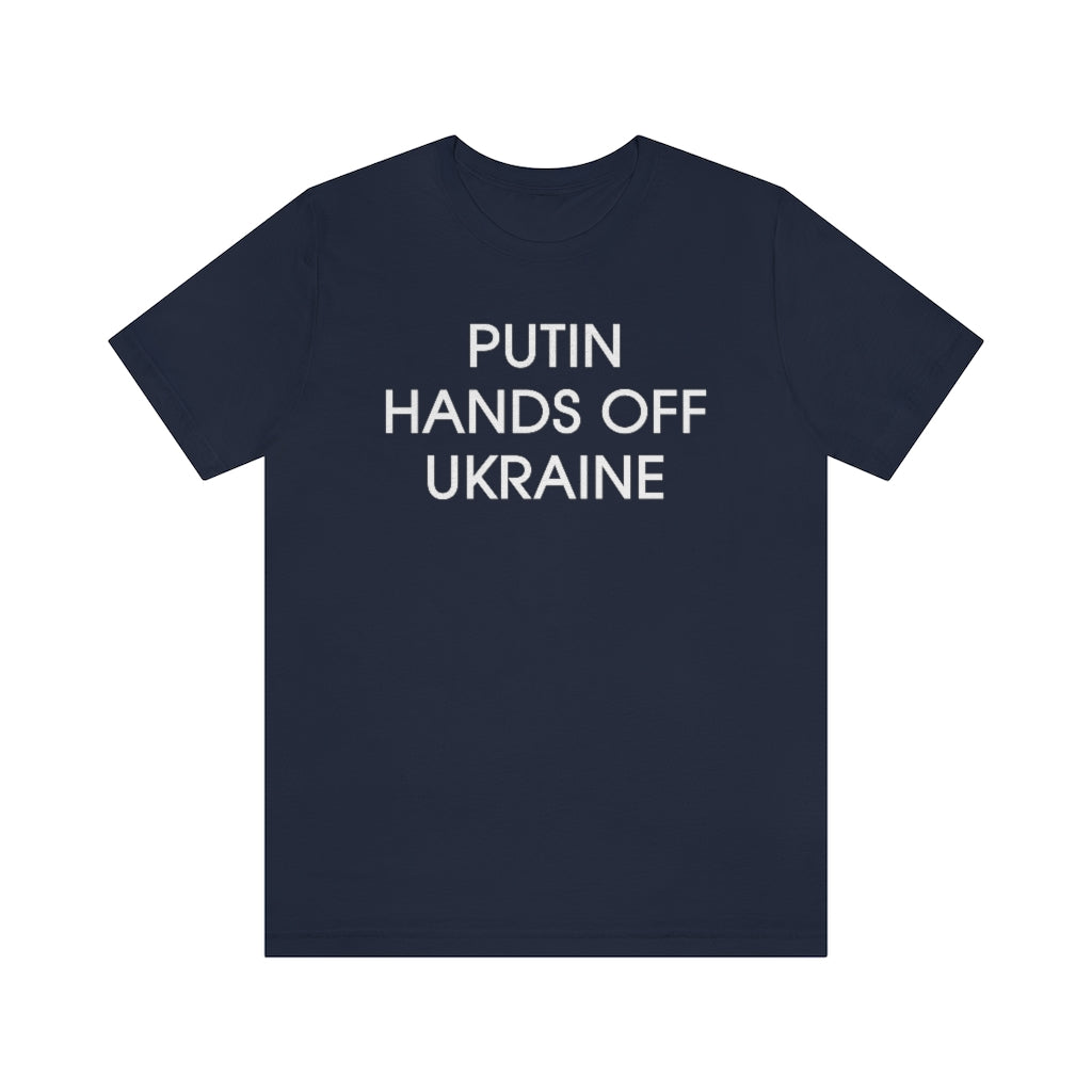 Putin Hands Off Ukraine tshirt. Anti Putin shirt. Ukrainian t-shirt.