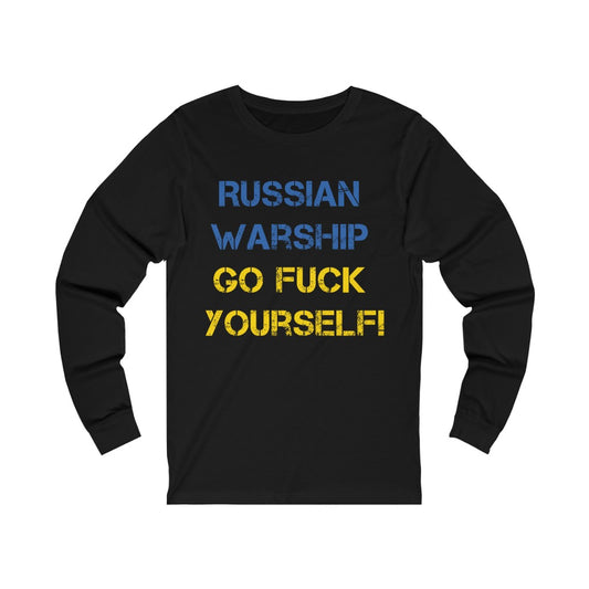 Russian warship go f**k yourself long sleeve tee. Text in colors of the Ukrainian flag.