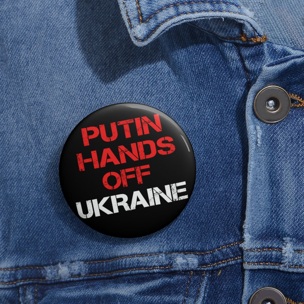 Putin Hands off Ukraine Pin Button. Support Ukraine button. Peace in Ukraine, No war with Russia button.