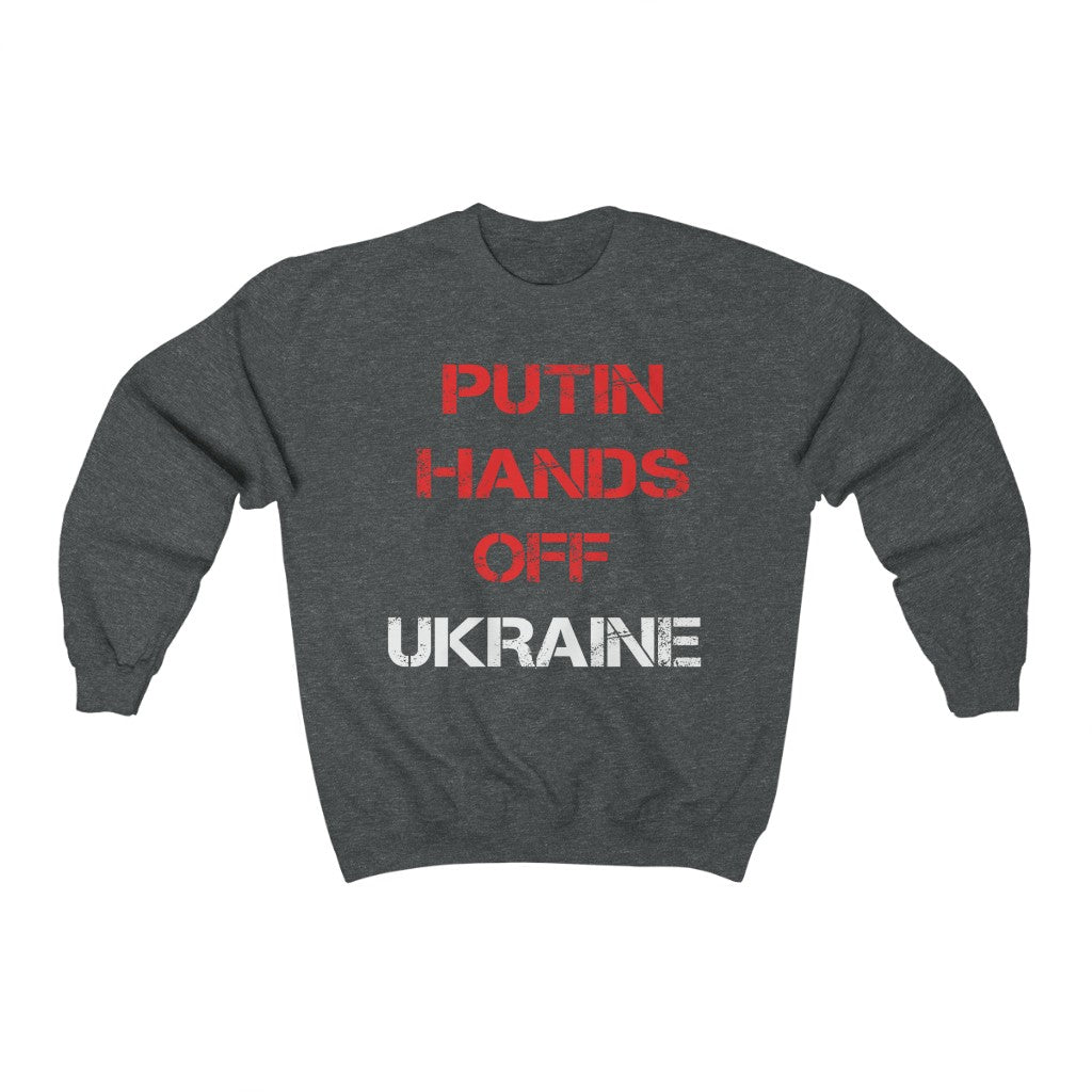 Putin Hands Off Ukraine Sweatshirt. Support Ukraine Sweatshirt for men and women. No war in Ukraine Unisex sweatshirt.