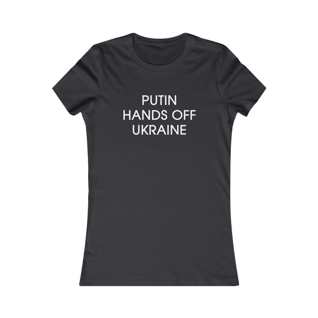 Putin Hands Off Ukraine tshirt. Anti Putin shirt. Ukrainian women's slim fit tee.